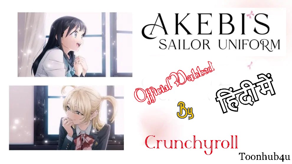 Akebis Sailor Uniform Season 1 Multi Audio [Hindi-Eng-Jap] Download 480p, 720p & 1080p HD [Complated]